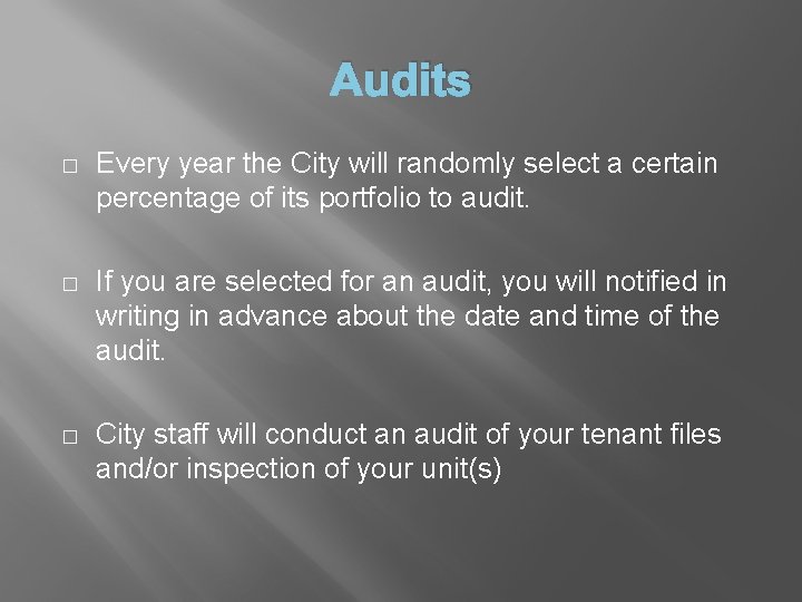 Audits � Every year the City will randomly select a certain percentage of its Audits � Every year the City will randomly select a certain percentage of its