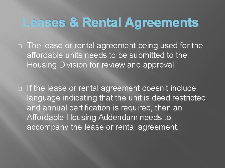 Leases & Rental Agreements � The lease or rental agreement being used for the Leases & Rental Agreements � The lease or rental agreement being used for the