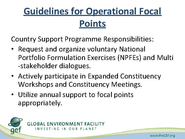 Guidelines for Operational Focal Points Country Support Programme Responsibilities: • Request and organize voluntary
