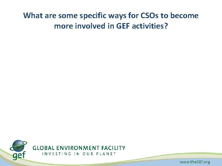 What are some specific ways for CSOs to become more involved in GEF activities?