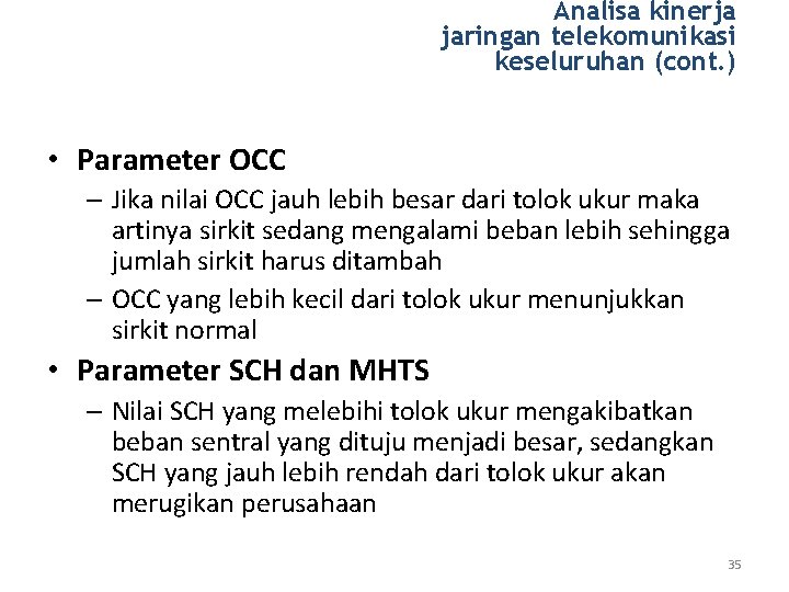 Analisa kinerja jaringan telekomunikasi keseluruhan (cont. ) • Parameter OCC – Jika nilai OCC