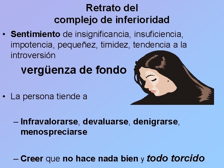 Retrato del complejo de inferioridad • Sentimiento de insignificancia, insuficiencia, impotencia, pequeñez, timidez, tendencia