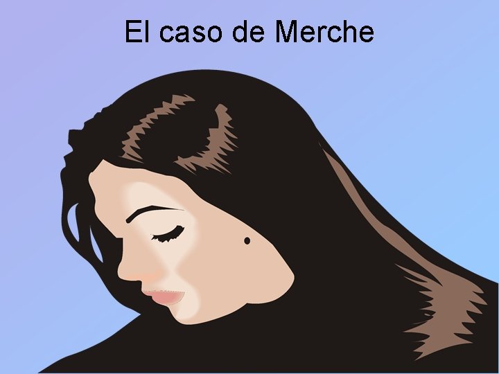 El caso de Merche 