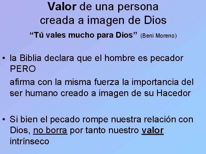 Valor de una persona creada a imagen de Dios “Tú vales mucho para Dios”