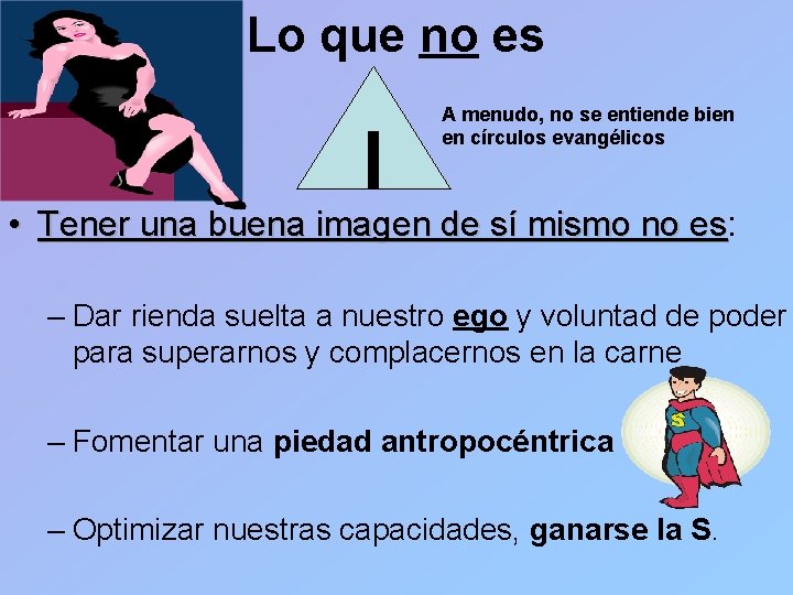 Lo que no es I A menudo, no se entiende bien en círculos evangélicos