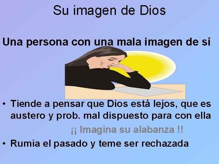 Su imagen de Dios Una persona con una mala imagen de sí • Tiende