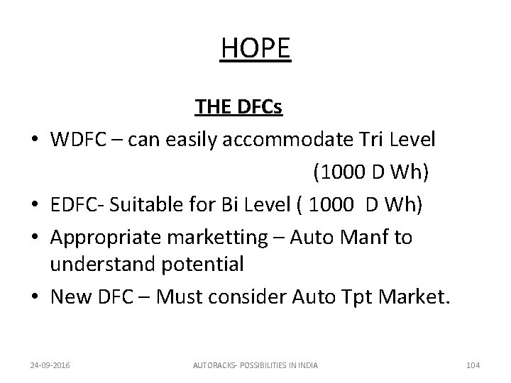 HOPE THE DFCs • WDFC – can easily accommodate Tri Level (1000 D Wh)
