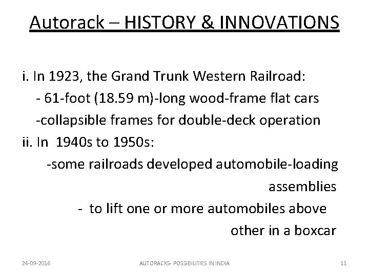 Autorack – HISTORY & INNOVATIONS i. In 1923, the Grand Trunk Western Railroad: -