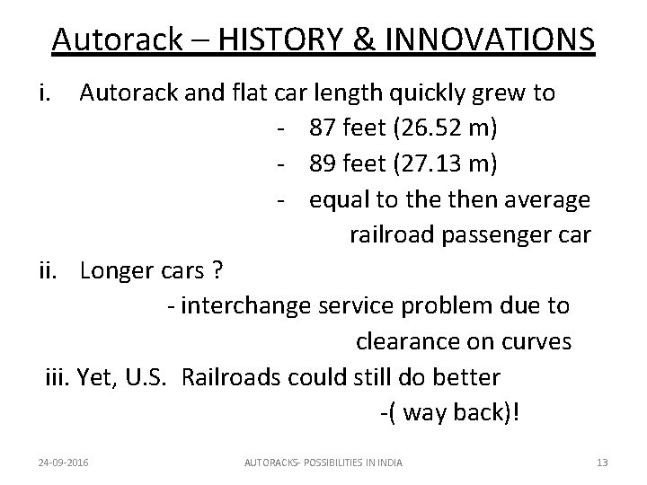 Autorack – HISTORY & INNOVATIONS i. Autorack and flat car length quickly grew to