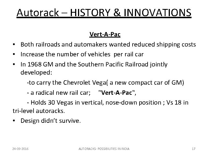 Autorack – HISTORY & INNOVATIONS Vert-A-Pac • Both railroads and automakers wanted reduced shipping