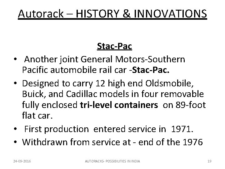 Autorack – HISTORY & INNOVATIONS • • Stac-Pac Another joint General Motors-Southern Pacific automobile