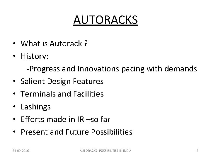 AUTORACKS • What is Autorack ? • History: -Progress and Innovations pacing with demands