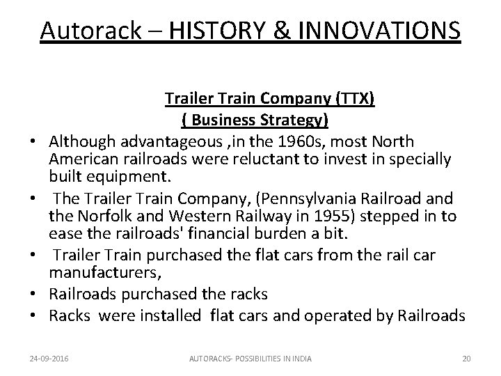 Autorack – HISTORY & INNOVATIONS • • • Trailer Train Company (TTX) ( Business