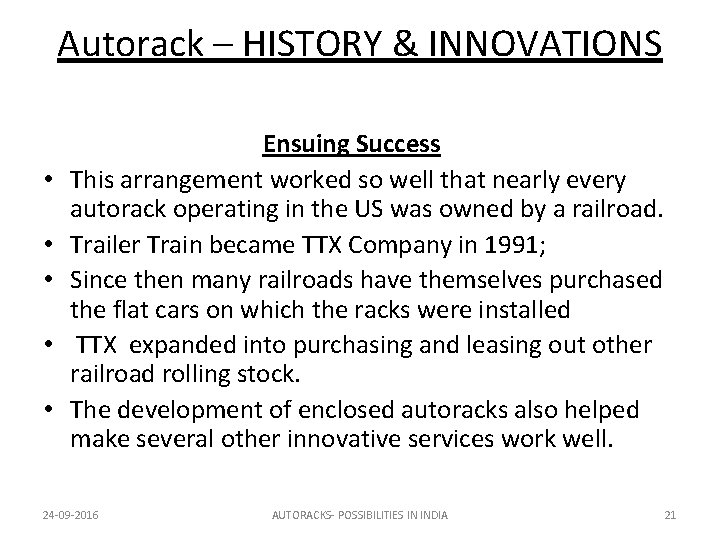 Autorack – HISTORY & INNOVATIONS Ensuing Success • This arrangement worked so well that