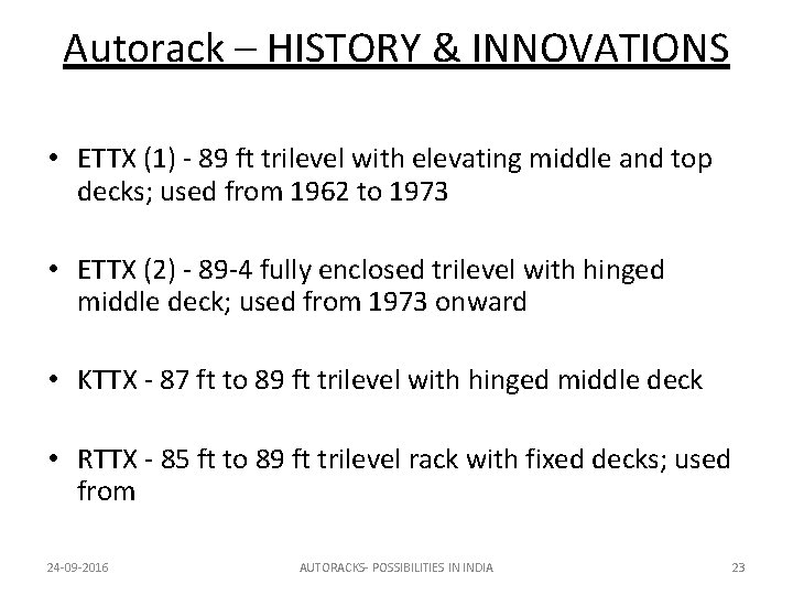 Autorack – HISTORY & INNOVATIONS • ETTX (1) - 89 ft trilevel with elevating