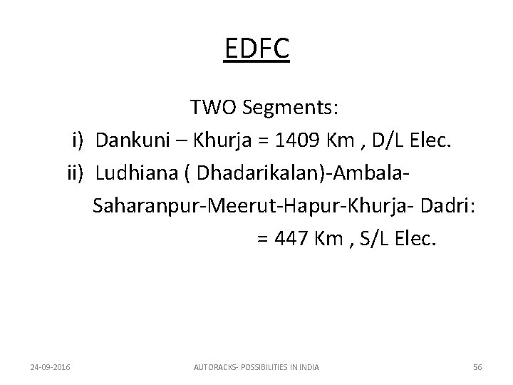 EDFC TWO Segments: i) Dankuni – Khurja = 1409 Km , D/L Elec. ii)