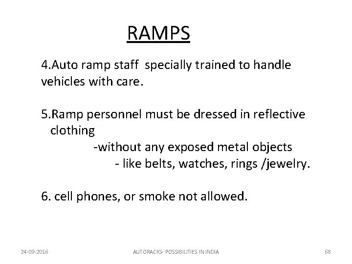 RAMPS 4. Auto ramp staff specially trained to handle vehicles with care. 5. Ramp