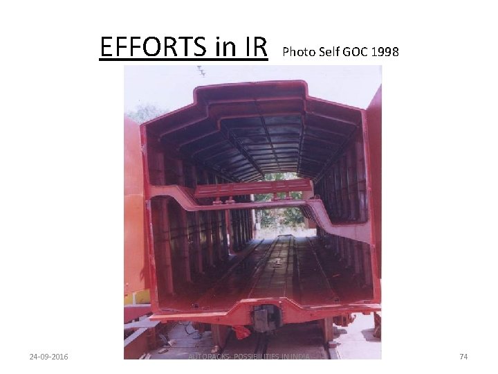 EFFORTS in IR Photo Self GOC 1998 24 -09 -2016 AUTORACKS- POSSIBILITIES IN INDIA