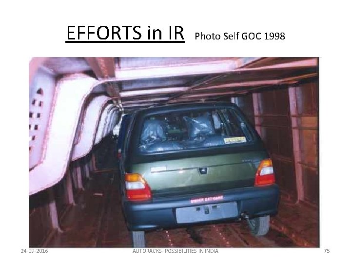 EFFORTS in IR Photo Self GOC 1998 24 -09 -2016 AUTORACKS- POSSIBILITIES IN INDIA