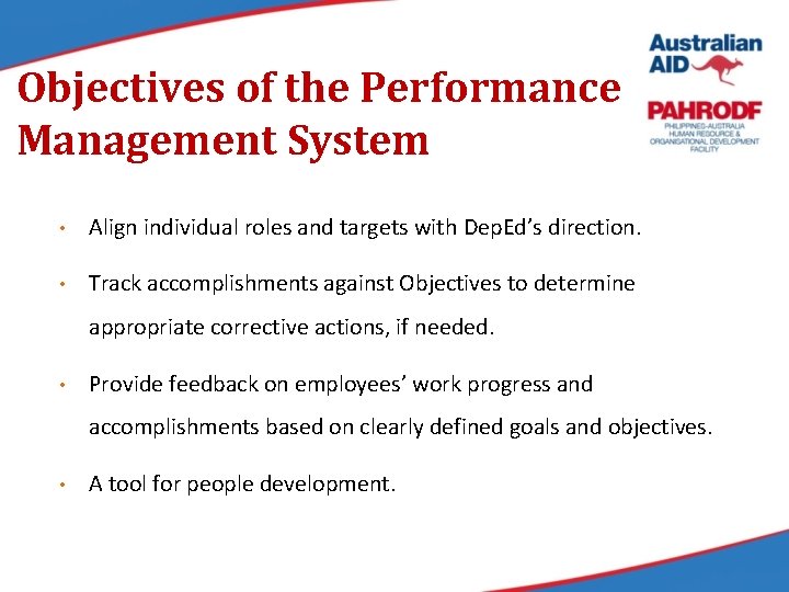 Objectives of the Performance Management System • Align individual roles and targets with Dep.