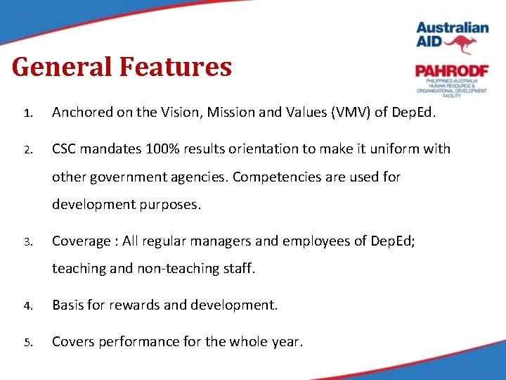 General Features 1. Anchored on the Vision, Mission and Values (VMV) of Dep. Ed.