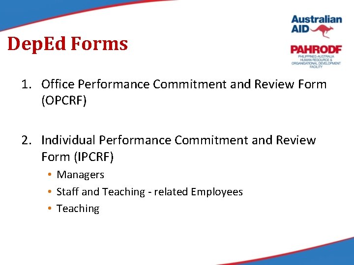 Dep. Ed Forms 1. Office Performance Commitment and Review Form (OPCRF) 2. Individual Performance