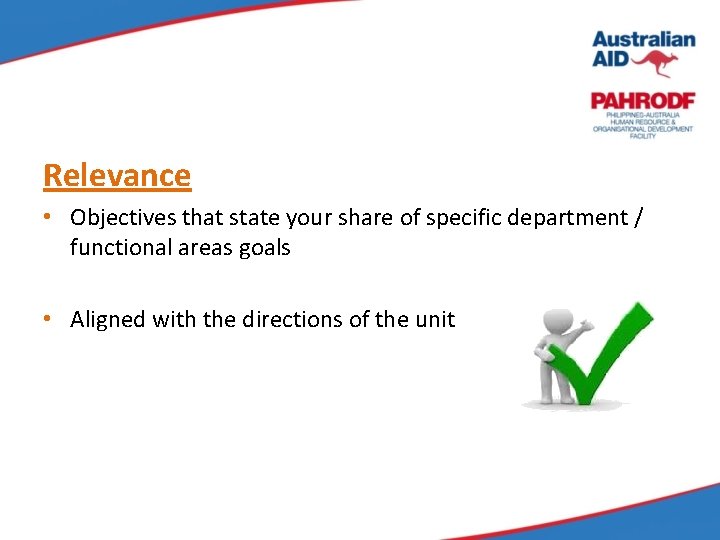 Relevance • Objectives that state your share of specific department / functional areas goals