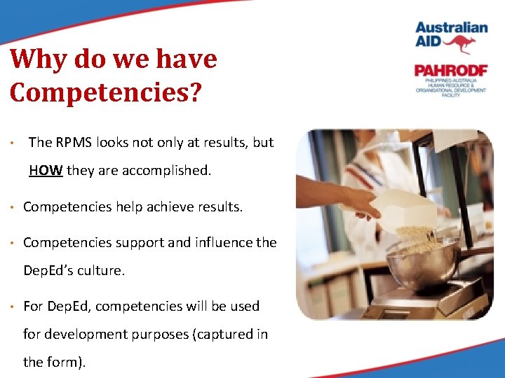 Why do we have Competencies? • The RPMS looks not only at results, but