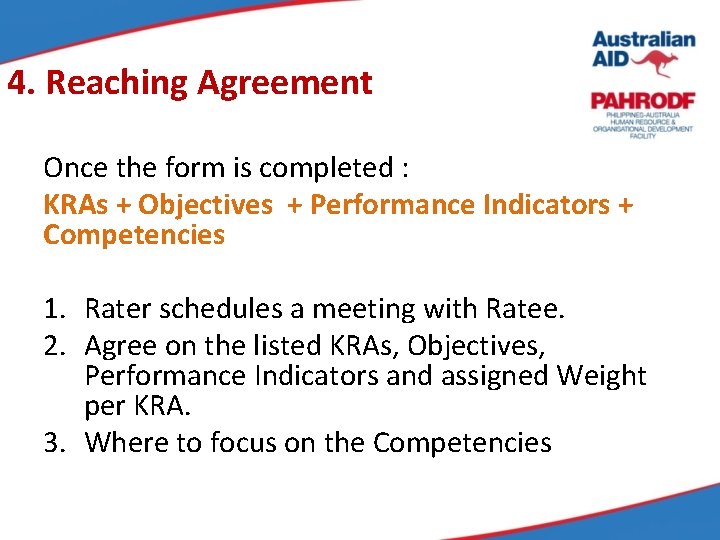 4. Reaching Agreement Once the form is completed : KRAs + Objectives + Performance