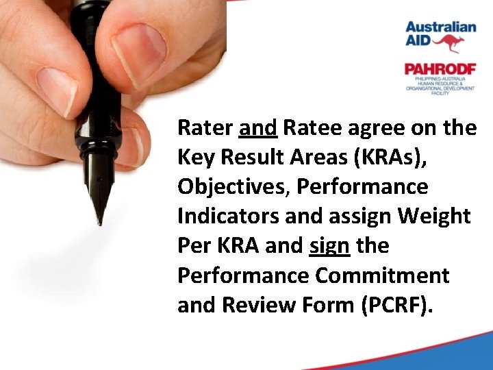 Rater and Ratee agree on the Key Result Areas (KRAs), Objectives, Performance Indicators and