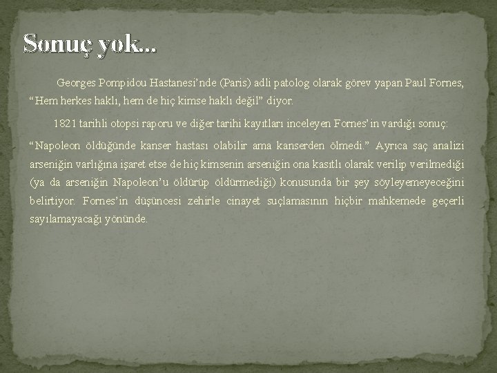 Sonuç yok. . . Georges Pompidou Hastanesi’nde (Paris) adli patolog olarak görev yapan Paul