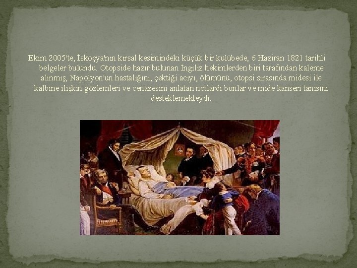 Ekim 2005'te, İskoçya'nın kırsal kesimindeki küçük bir kulübede, 6 Haziran 1821 tarihli belgeler bulundu.