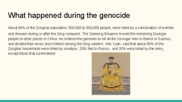 What happened during the genocide About 80% of the Zunghar population, 500, 000 to