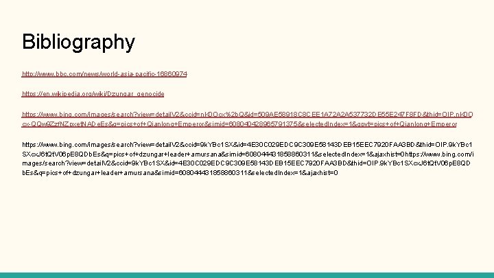 Bibliography http: //www. bbc. com/news/world-asia-pacific-16860974 https: //en. wikipedia. org/wiki/Dzungar_genocide https: //www. bing. com/images/search? view=detail.