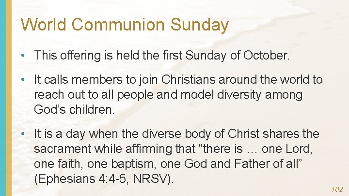 World Communion Sunday • This offering is held the first Sunday of October. •