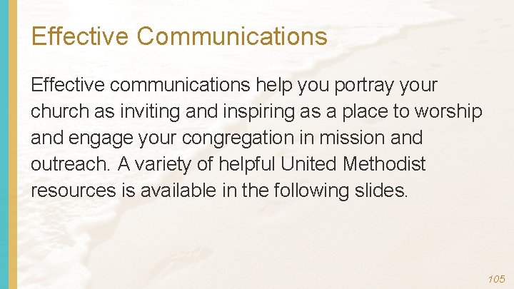 Effective Communications Effective communications help you portray your church as inviting and inspiring as