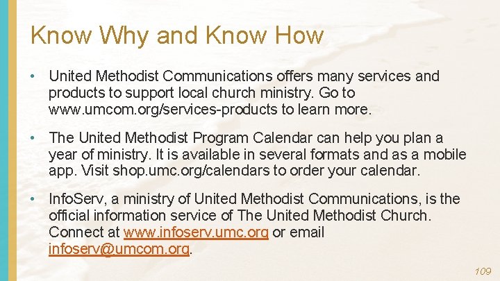 Know Why and Know How • United Methodist Communications offers many services and products