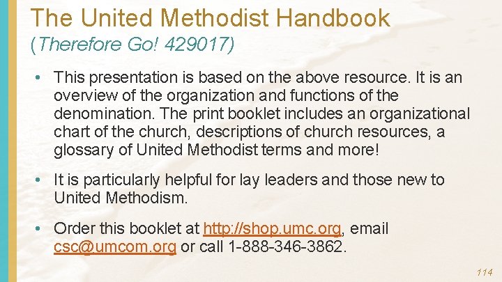 The United Methodist Handbook (Therefore Go! 429017) • This presentation is based on the