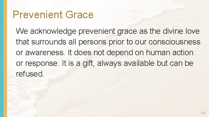 Prevenient Grace We acknowledge prevenient grace as the divine love that surrounds all persons