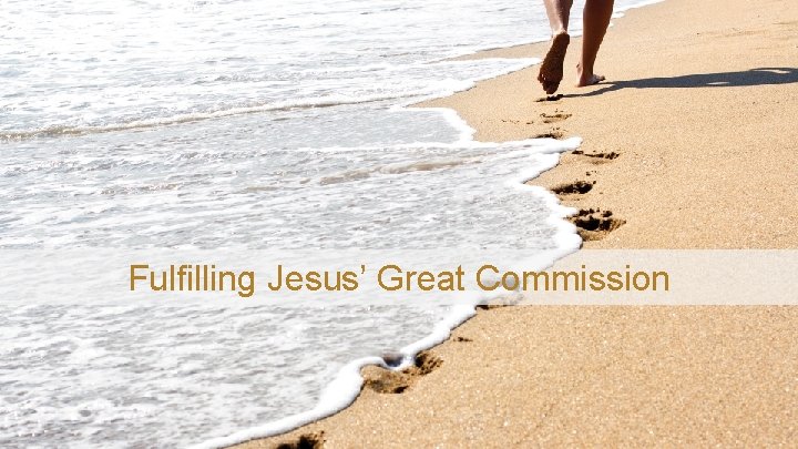 Fulfilling Jesus’ Great Commission 