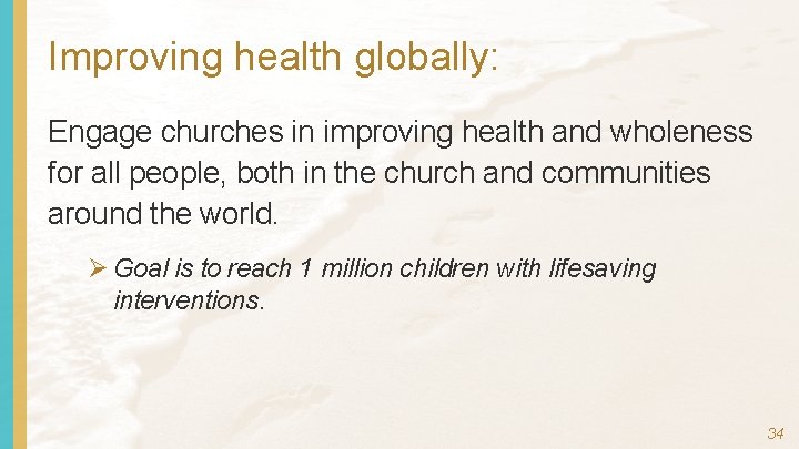 Improving health globally: Engage churches in improving health and wholeness for all people, both