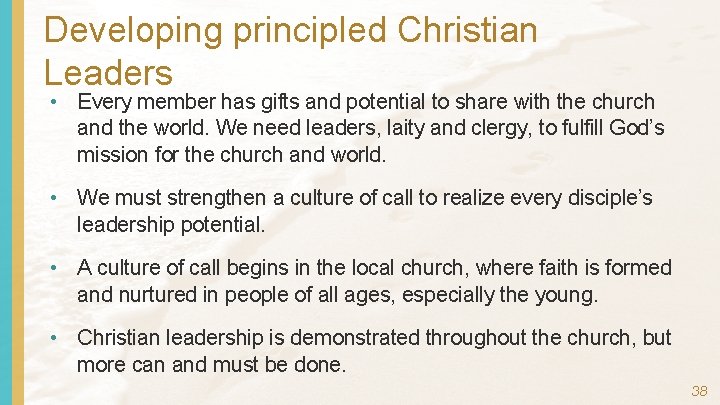 Developing principled Christian Leaders • Every member has gifts and potential to share with