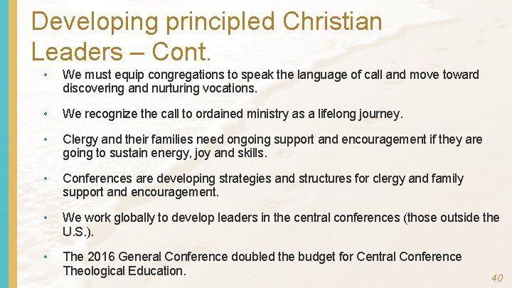 Developing principled Christian Leaders – Cont. • We must equip congregations to speak the