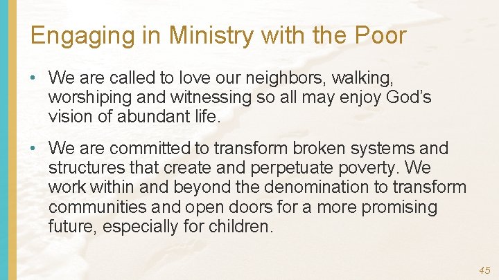 Engaging in Ministry with the Poor • We are called to love our neighbors,