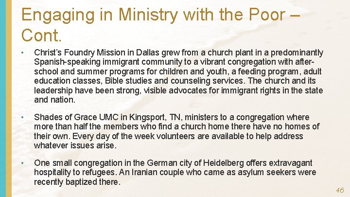 Engaging in Ministry with the Poor – Cont. • Christ’s Foundry Mission in Dallas