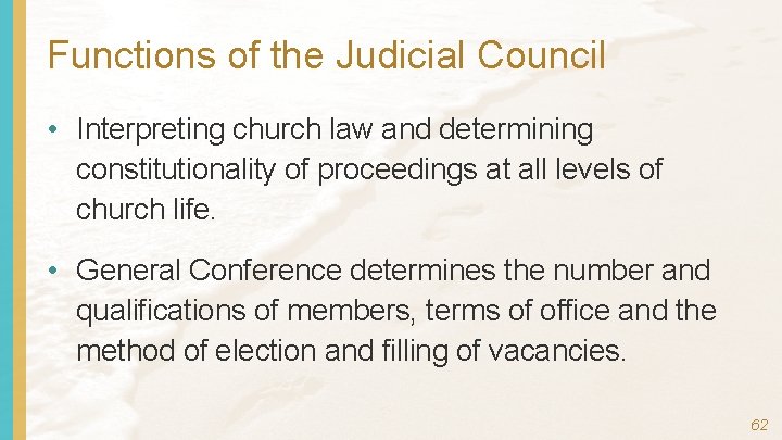 Functions of the Judicial Council • Interpreting church law and determining constitutionality of proceedings