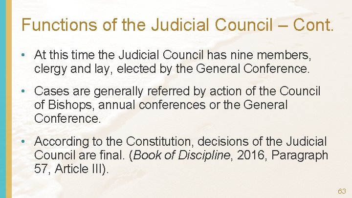 Functions of the Judicial Council – Cont. • At this time the Judicial Council