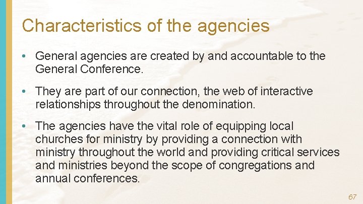 Characteristics of the agencies • General agencies are created by and accountable to the
