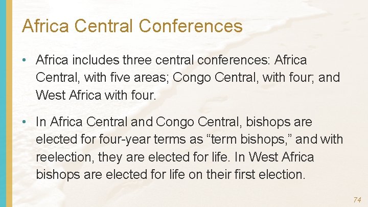 Africa Central Conferences • Africa includes three central conferences: Africa Central, with five areas;