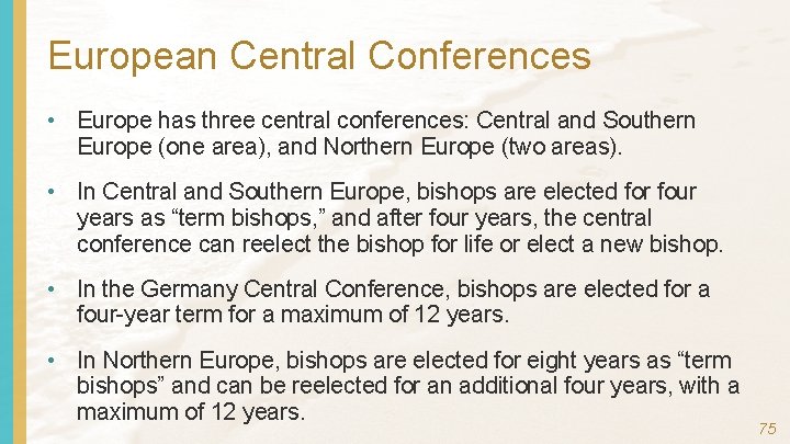 European Central Conferences • Europe has three central conferences: Central and Southern Europe (one